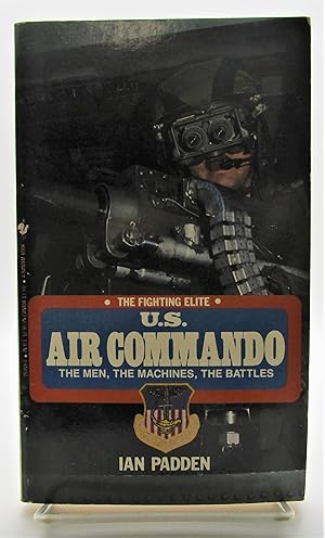 Seller image for U.S. Air Commando; The Men, The Machines, The Battles (The Fighting Elite) for sale by Book Nook