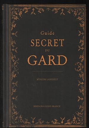 Bild des Verkufers fr Guide secret du Gard et de ses environs (avec illustrations) zum Verkauf von librairie philippe arnaiz