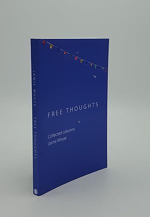 Seller image for FREE THOUGHTS Collected Columns for sale by Rothwell & Dunworth (ABA, ILAB)