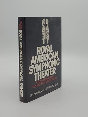 Seller image for ROYAL AMERICAN SYMPHONIC THEATER A Radical Proposal for a Subsidized Professional Theater for sale by Rothwell & Dunworth (ABA, ILAB)
