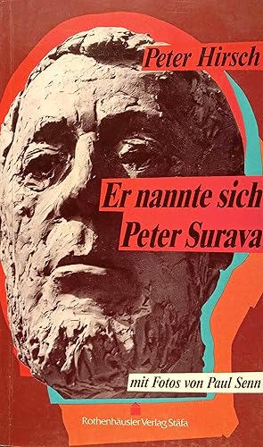 Bild des Verk�ufers f�r Er nannte sich Peter Surava. Peter Hirsch. Mit Fotos von Paul Senn zum Verkauf von Logo Books Buch-Antiquariat