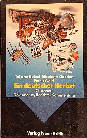 Seller image for Ein deutscher Herbst : Zust�nde, Dokumente, Berichte, Kommentare. Tatjana Botzat . for sale by Logo Books Buch-Antiquariat