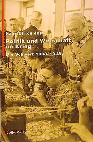 Bild des Verkufers fr Politik und Wirtschaft im Krieg : die Schweiz 1938 - 1948. zum Verkauf von Logo Books Buch-Antiquariat