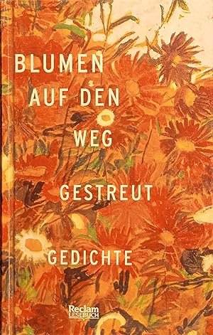 Bild des Verkufers fr Blumen auf den Weg gestreut : Gedichte. hrsg. von Heinke Wunderlich / Reclam-Lesebuch zum Verkauf von Logo Books Buch-Antiquariat