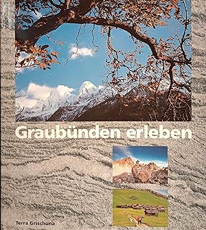 Graubünden erleben. Fotos Romano Pedetti. Mit Texten von Katharina Hess und Paul Emanuel Müller /...