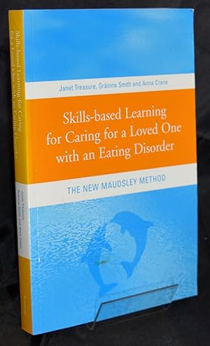 Bild des Verkufers fr Skills-based Learning for Caring for a Loved One with an Eating Disorder: The New Maudsley Method zum Verkauf von Libris Books