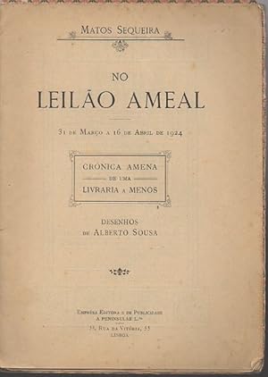 Seller image for NO LEILAO AMEAL. 31 DE MAR�O A 16 DE ABRIL DE 1924. CR�NICA AMENA DE UMA LIVRARIA A MENOS. DESENHOS DE ALBERTO SOUSA. for sale by Gulliver's Books Never Die