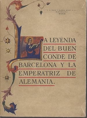 Imagen del vendedor de LA LEYENDA DEL CONDE DE BARCELONA Y LA EMPERATRIZ DE ALEMANIA. a la venta por Books Never Die