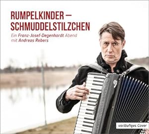 Seller image for Rumpelkinder - Schmuddelstilzchen - Ein Franz-Josef Degenhardt Abend mit Andreas Rebers : WortArt for sale by AHA-BUCH GmbH