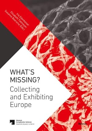 Immagine del venditore per What's Missing? : Collecting and Exhibiting Europe venduto da AHA-BUCH GmbH