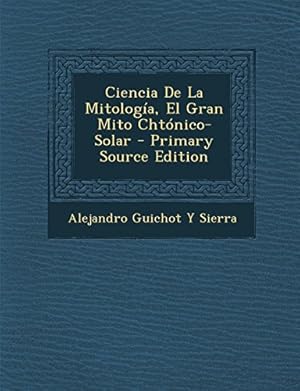 Seller image for Ciencia de La Mitologia, El Gran Mito Chtonico-Solar for sale by Libro Co. Italia Srl