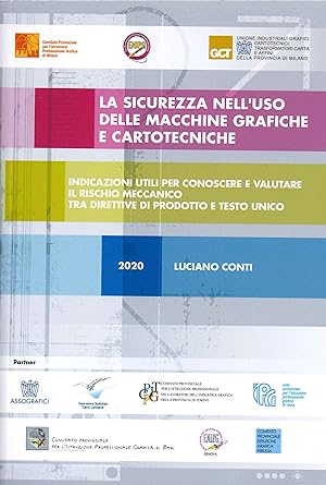 Seller image for La Sicurezza nell'Uso delle Macchine Grafiche e Cartotecniche. Indicazioni Utili per Conoscere e Valutare il Rischio Meccanico tra Direttive di Prodotto e Testo Unico. for sale by Libro Co. Italia Srl