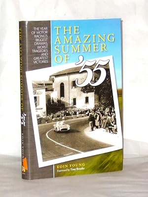 Seller image for The Amazing Summer of 55: The year of motor racing's worst tragedies, biggest dramas and greatest victories for sale by James Hulme Books