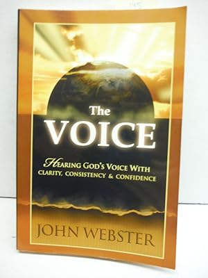 The Voice: Hearing God's Voice With Clarity, Consistency And Confidence