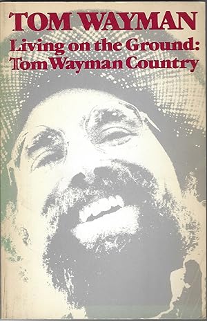 Seller image for Living on the Ground: Tom Wayman Country for sale by Purpora Books