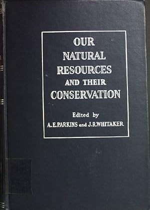 Seller image for Our Natural Resources and their Conservation. for sale by books4less (Versandantiquariat Petra Gros GmbH & Co. KG)