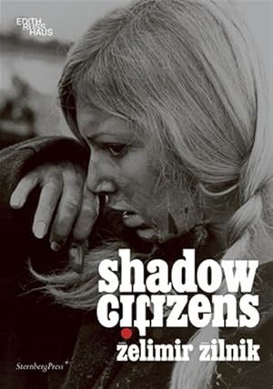 Seller image for Shadow Citizens : Zelimir Zilnik for sale by GreatBookPricesUK