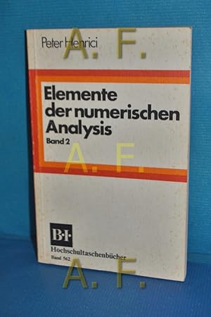 Image du vendeur pour Elemente der numerischen Analysis, Band 2 (BI-Hochschultaschenbcher 562) mis en vente par Antiquarische Fundgrube e.U.