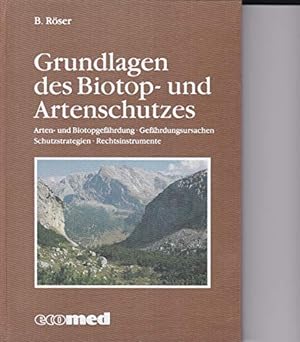 Seller image for Grundlagen des Biotop- und Artenschutzes: Arten- und Biotopgefhrdung, Gefhrdungsursachen, Schutzstrategien, Rechtsinstrumente for sale by Eichhorn GmbH