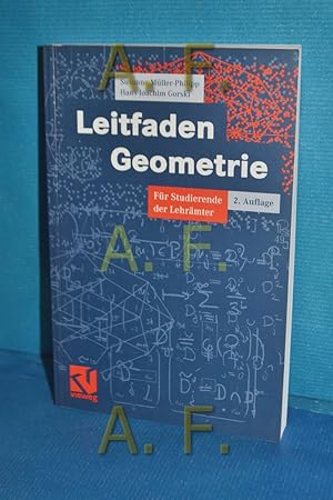 Seller image for Leitfaden Geometrie : fr Studierende der Lehrmter. Susanne Mller-Philipp , Hans-Joachim Gorski for sale by Antiquarische Fundgrube e.U.