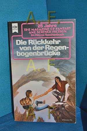 Bild des Verkufers fr Rckkehr von der Regenbogenbrcke. zsgest. von Ronald M. Hahn. [Dt. bers. von Michael J. Berridge .] / Die besten Stories aus The magazine of fantasy and science fiction , Folge 79, Heyne-Bcher / 6 / Heyne-Science-fiction und Fantasy , Bd. 4574 : Science-fiction zum Verkauf von Antiquarische Fundgrube e.U.