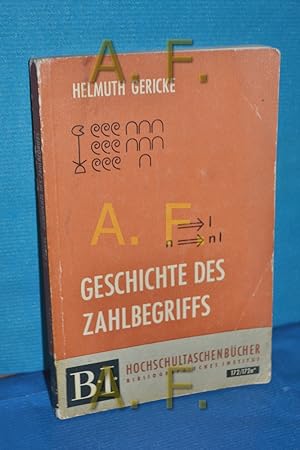 Image du vendeur pour Geschichte des Zahlbegriffs. B.I.-Hochschultaschenbcher 172/172a* mis en vente par Antiquarische Fundgrube e.U.