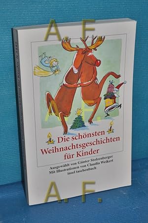 Seller image for Die schnsten Weihnachtsgeschichten fr Kinder. ausgew. von Gnter Stolzenberger. Mit Ill. von Claudia Weikert / Insel-Taschenbuch , 3442 for sale by Antiquarische Fundgrube e.U.