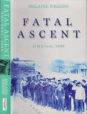 Seller image for Fatal Ascent HMS Seal, 1940 for sale by Americana Books, ABAA