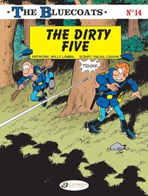 Bild des Verkufers fr Bluecoats 14 : The Dirty Five zum Verkauf von GreatBookPrices