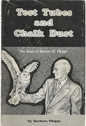 Seller image for Test Tubes and Chalk Dust - the story of Burton H Phipps for sale by Turn The Page Books