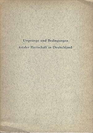 Seller image for Ursprnge und Bedingungen totaler Herrschaft in Deutschland. for sale by Lewitz Antiquariat