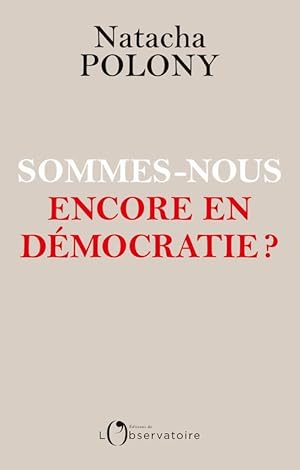 sommes-nous encore en démocratie ?