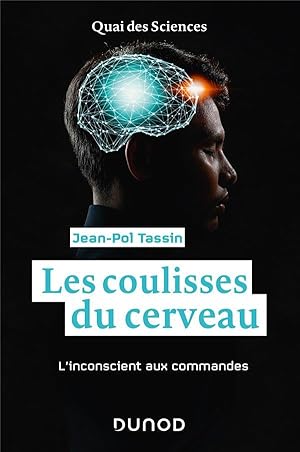 Bild des Verkufers fr les coulisses du cerveau ; l'inconscient aux commandes zum Verkauf von Chapitre.com : livres et presse ancienne