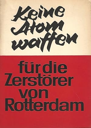 Keine Atomwaffen für die Zerstöärer von Rotterdam.