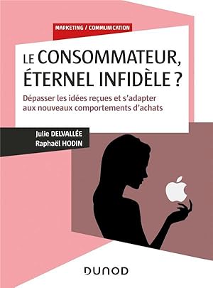 le consommateur, éternel infidèle ? ; dépasser les idées reçues et s'adapter aux nouveaux comport...