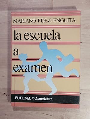 Imagen del vendedor de La escuela a examen (Un anlisis sociolgico para educadores y otras personas interesadas) a la venta por Llibres Bombeta