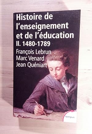 Imagen del vendedor de Histoire de l'enseignement et de l'ducation en France II. De Gutenberg aux Lumires (1480 - 1789) a la venta por Llibres Bombeta