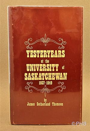 Immagine del venditore per Yesteryears at the University of Saskatchewan 1937-1949 venduto da Post Horizon Booksellers