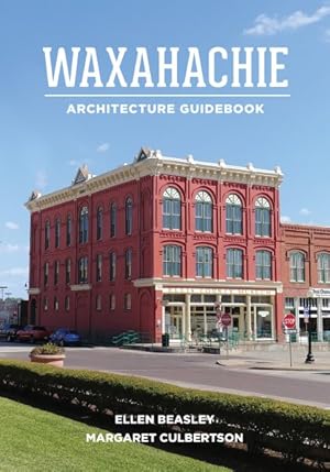 Seller image for Waxahachie Architecture Guidebook for sale by GreatBookPrices