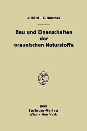 Immagine del venditore per Bau und Eigenschaften der organischen Naturstoffe : Einf�hrung in die organische Rohstofflehre venduto da AHA-BUCH GmbH