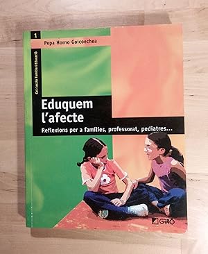 Imagen del vendedor de Eduquem l'afecte. Reflexions per famlies, professorat, pediatres a la venta por Llibres Bombeta