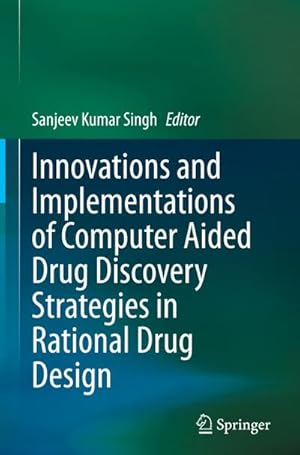 Bild des Verkufers fr Innovations and Implementations of Computer Aided Drug Discovery Strategies in Rational Drug Design zum Verkauf von AHA-BUCH GmbH