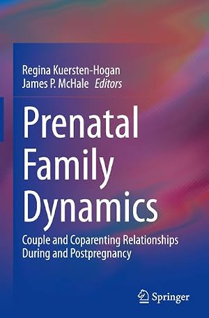Bild des Verk�ufers f�r Prenatal Family Dynamics : Couple and Coparenting Relationships During and Postpregnancy zum Verkauf von AHA-BUCH GmbH
