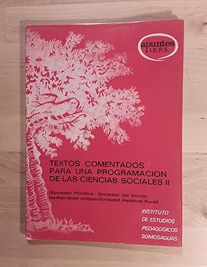 Bild des Verk�ufers f�r Textos comentados para una programaci�n de las ciencias sociales II (Sociedad Primitiva-Sociedad del Mundo Mediterr�neo Antiguo-Sociedad Medieval Rural) zum Verkauf von Llibres Bombeta