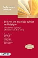 Bild des Verkufers fr Le Droit Des Marchs Publics En Belgique : De L'article  La Pratique : Liber Amicorum Yves Cabuy zum Verkauf von RECYCLIVRE