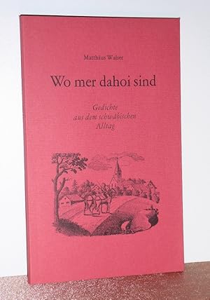 Wo mer dahoi sind. Gedichte aus dem schwäbischen Alltag. Auflage: 500 Exemplare.