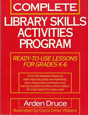 Imagen del vendedor de Complete Library Skills Activities Program: Ready-to-Use Lessons for Grades K-6: Over 65 Detailed Lessons with Reproducible Worksheets, Plus Diagnostic Pretests and Handy Supplementary Information, All Organized For Easy Use! a la venta por Clausen Books, RMABA