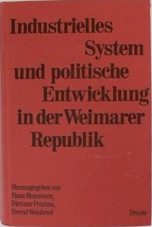 Bild des Verkufers fr Industrielles System und politische Entwicklung in der Weimarer Republik zum Verkauf von Gabis Bcherlager