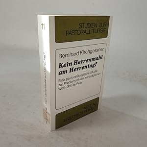 Immagine del venditore per Kein Herrenmahl am Herrentag? Eine pastoral-liturgische Studie zur Problematik der sonnt�glichen Wort-Gottes-Feier. venduto da Antiquariat Bookfarm