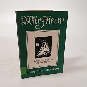 Imagen del vendedor de Wir feiern Weihnachten in Familie und Gemeinschaft. Ein Werkbuch. 3. Aufl. a la venta por Antiquariat Bookfarm